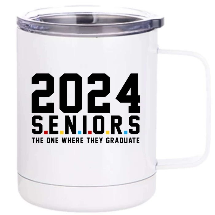 2024 Seniors The One Where They Graduated Front & Back 12oz Stainless Steel Tumbler Cup