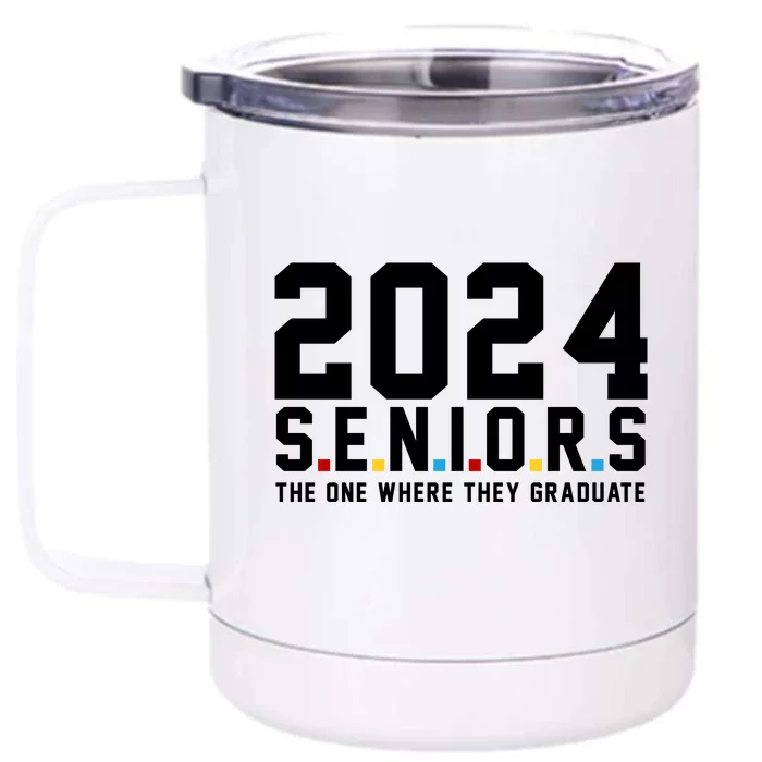 2024 Seniors The One Where They Graduated Front & Back 12oz Stainless Steel Tumbler Cup