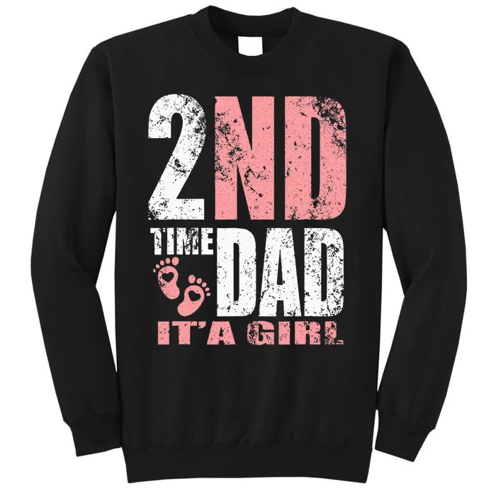 2nd Second Time Dad Its A Girl Tall Sweatshirt