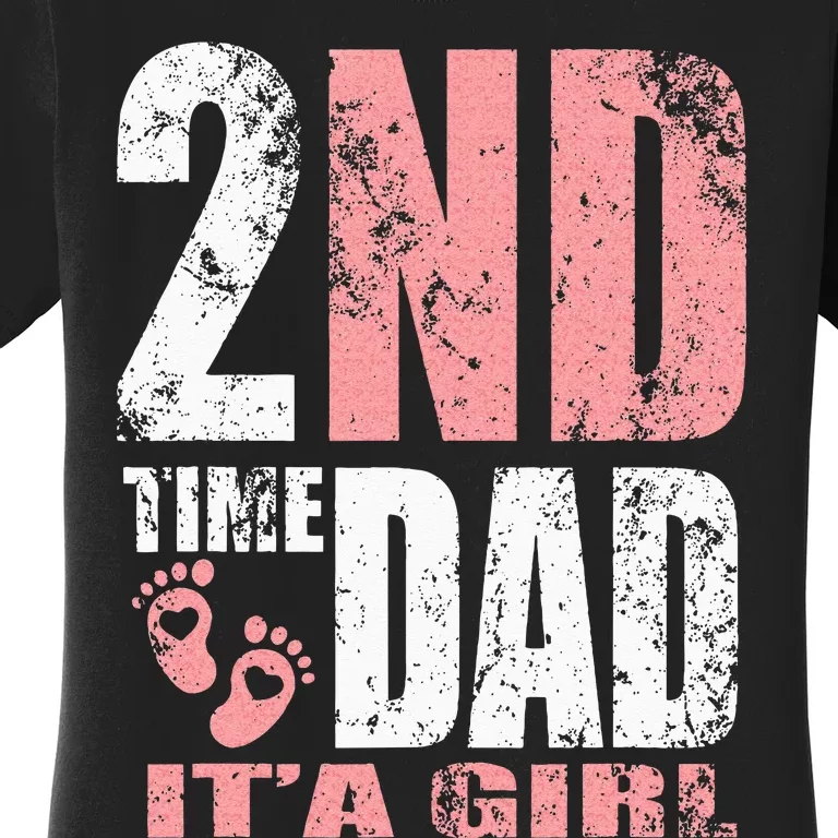 2nd Second Time Dad Its A Girl Women's T-Shirt