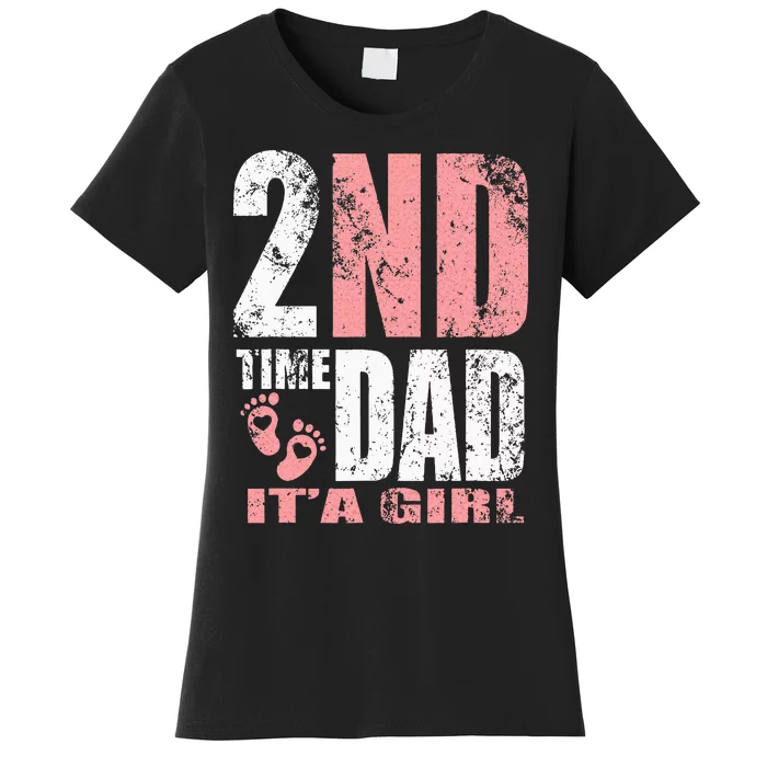 2nd Second Time Dad Its A Girl Women's T-Shirt