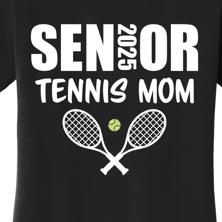 2025 Senior Tennis Mom Team Parent Helper Class Of 2025 Women's T-Shirt