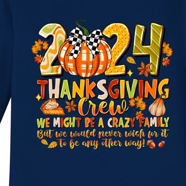 2024 Thanksgiving Crew We Might Be A Crazy Family Baby Long Sleeve Bodysuit