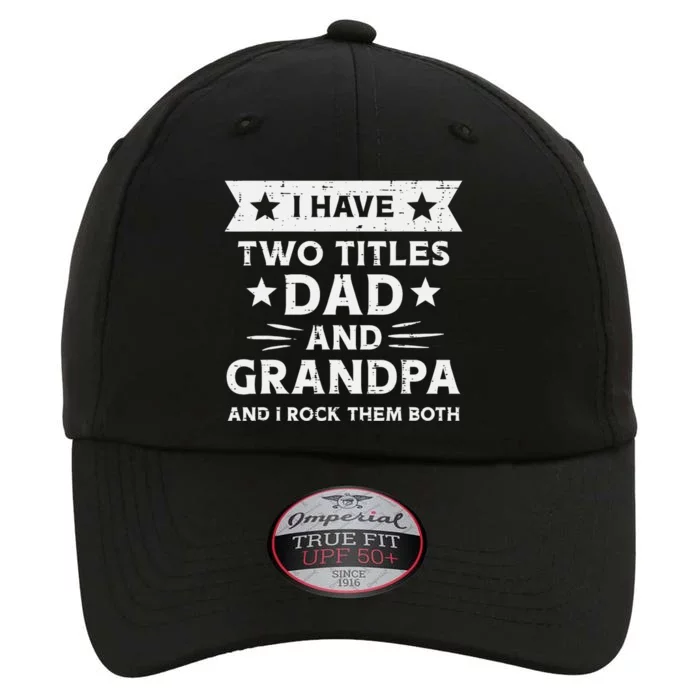 2 Titles Dad Grandpa Funny Fathers Grandparent Day Papa The Original Performance Cap