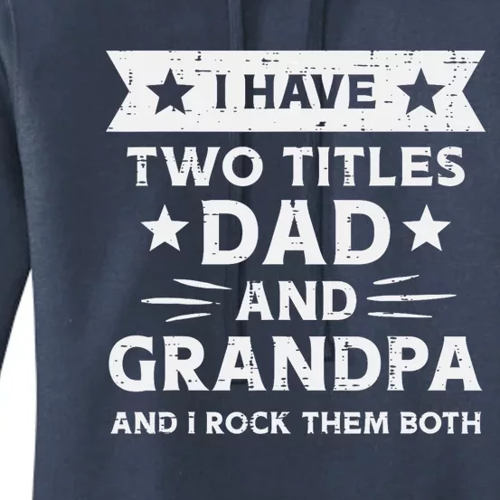 2 Titles Dad Grandpa Funny Fathers Grandparent Day Papa Women's Pullover Hoodie