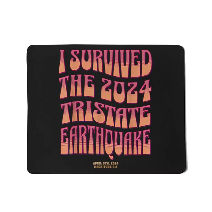 2024 Tristate Earthquake Survivor April 2024 Earthquake Mousepad