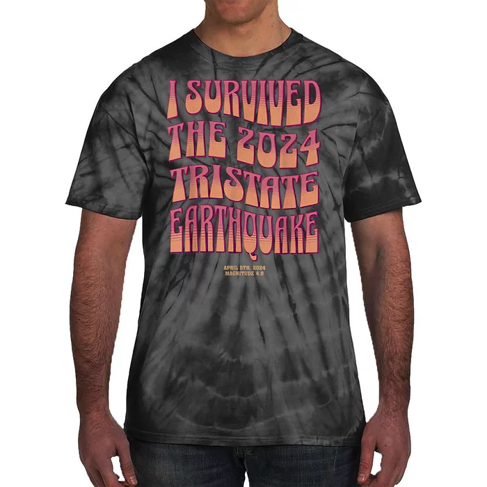 2024 Tristate Earthquake Survivor April 2024 Earthquake Tie-Dye T-Shirt