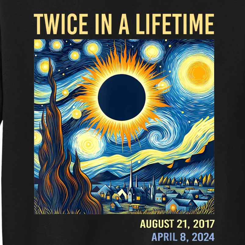 2024 Twice In A Lifetime Total Solar Eclipse Tall Sweatshirt