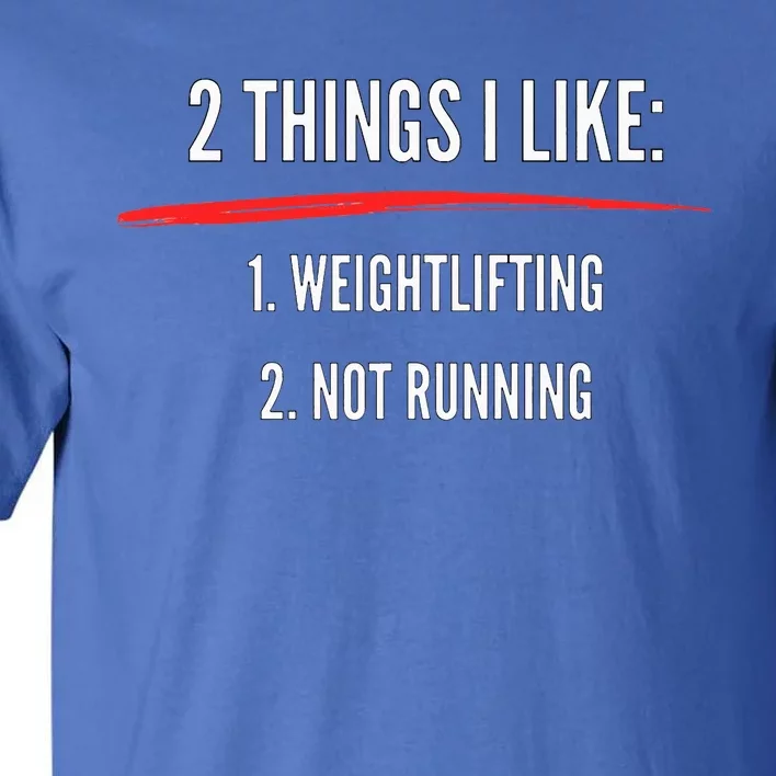 2 Things I Like Weight Lifting Not Running Funny Gym Tall T-Shirt