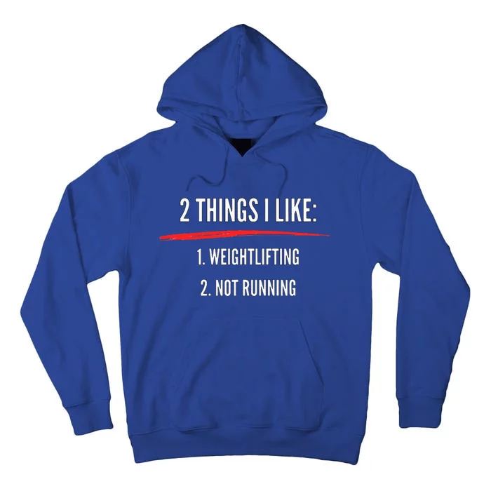 2 Things I Like Weight Lifting Not Running Funny Gym Tall Hoodie