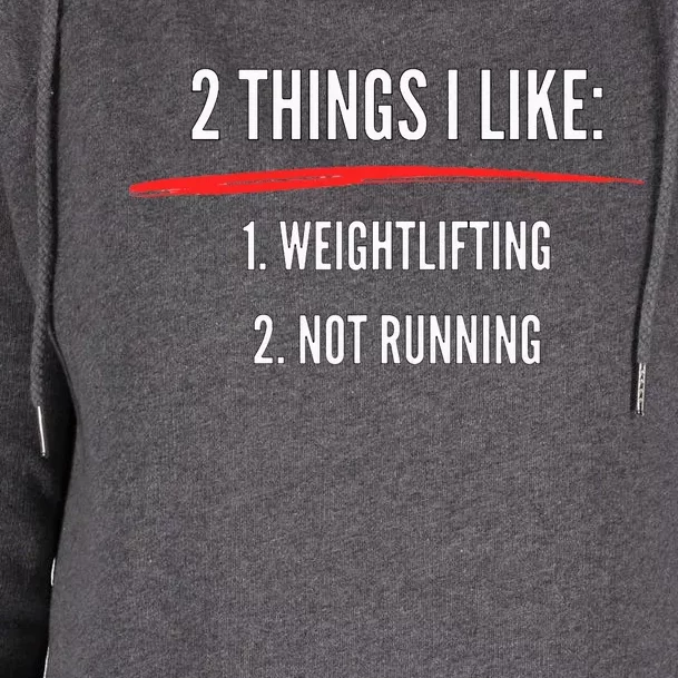 2 Things I Like Weight Lifting Not Running Funny Gym Womens Funnel Neck Pullover Hood