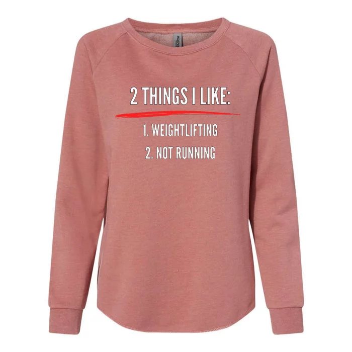 2 Things I Like Weight Lifting Not Running Funny Gym Womens California Wash Sweatshirt