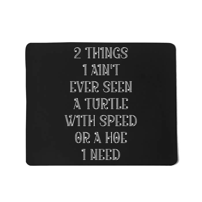 2 Things I AinT Ever Seen A Turtle With Speed Mousepad