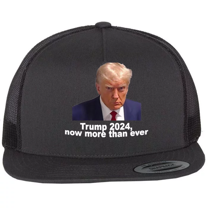 2024 Trump MUG SHOT NOW MORE THEN EVER Flat Bill Trucker Hat