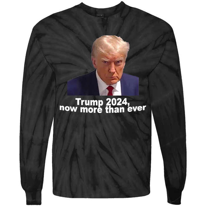 2024 Trump MUG SHOT NOW MORE THEN EVER Tie-Dye Long Sleeve Shirt