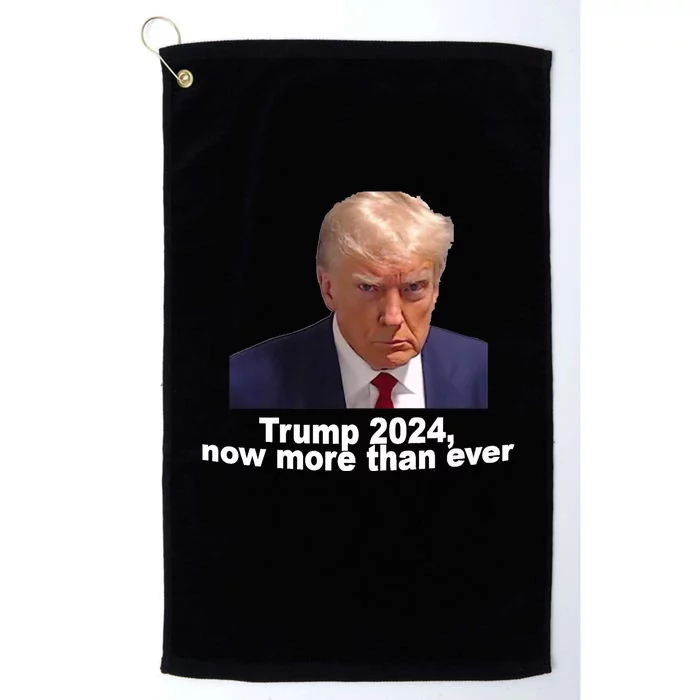 2024 Trump MUG SHOT NOW MORE THEN EVER Platinum Collection Golf Towel