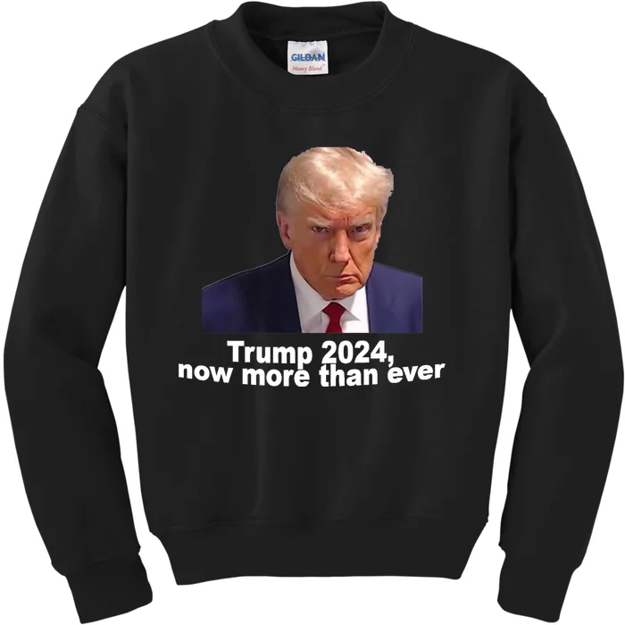 2024 Trump MUG SHOT NOW MORE THEN EVER Kids Sweatshirt