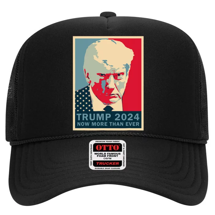 2024 Trump Mugshot Now More Then Ever High Crown Mesh Trucker Hat