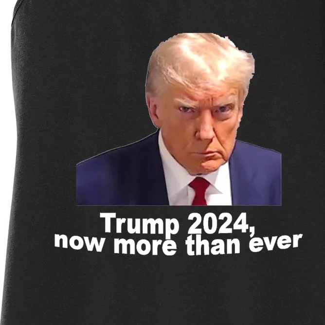 2024 Trump MUG SHOT NOW MORE THEN EVER Women's Racerback Tank