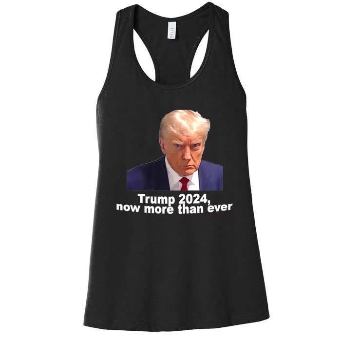 2024 Trump MUG SHOT NOW MORE THEN EVER Women's Racerback Tank