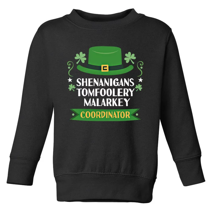 2024 Tomfoolery Malarkey Shenanigans Coordinator Funny Irish Cool Gift Toddler Sweatshirt