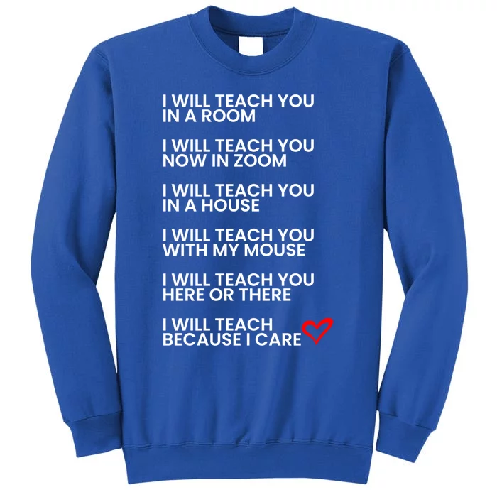 2020 Teachers Poem I Will Teach Because I Care Online Zoom Meaningful Gift Tall Sweatshirt