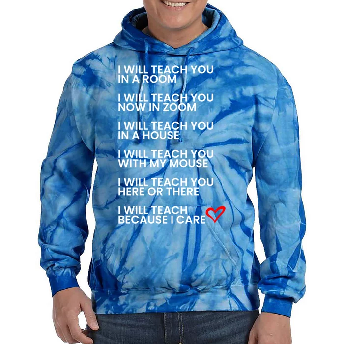 2020 Teachers Poem I Will Teach Because I Care Online Zoom Meaningful Gift Tie Dye Hoodie