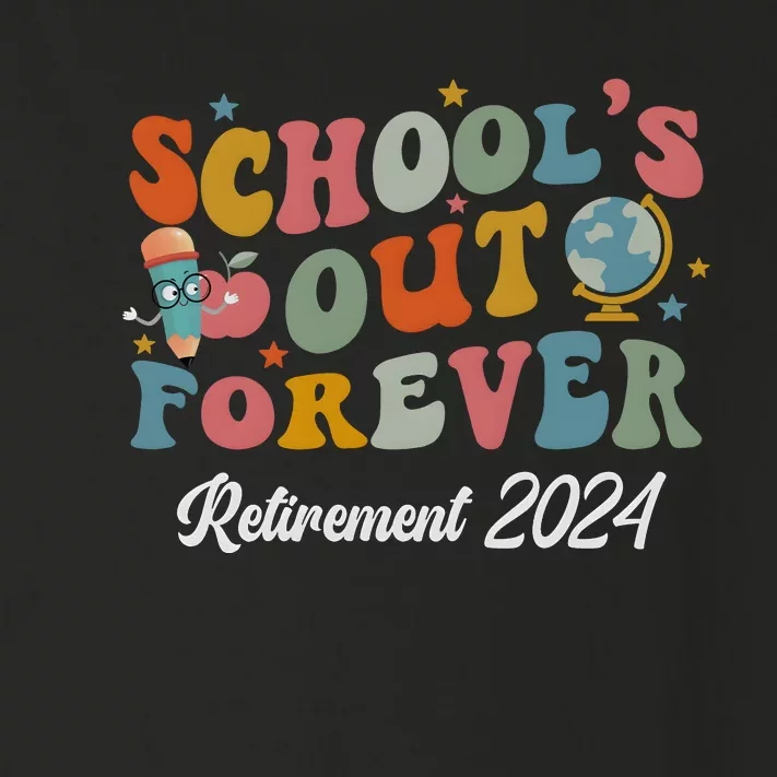 2024 Teacher Retirement SchoolS Out Forever Toddler Long Sleeve Shirt