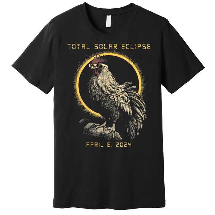 2024 Total Solar Eclipse April 8 Funny Rooster With Glasses Premium T-Shirt