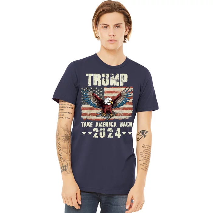 2024 Trump Take America Back Premium T-Shirt