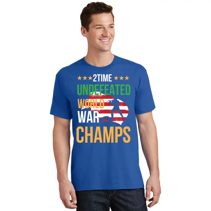 2 Time Undefeated World War Champs Memorial Day 4th Of July Gift T-Shirt