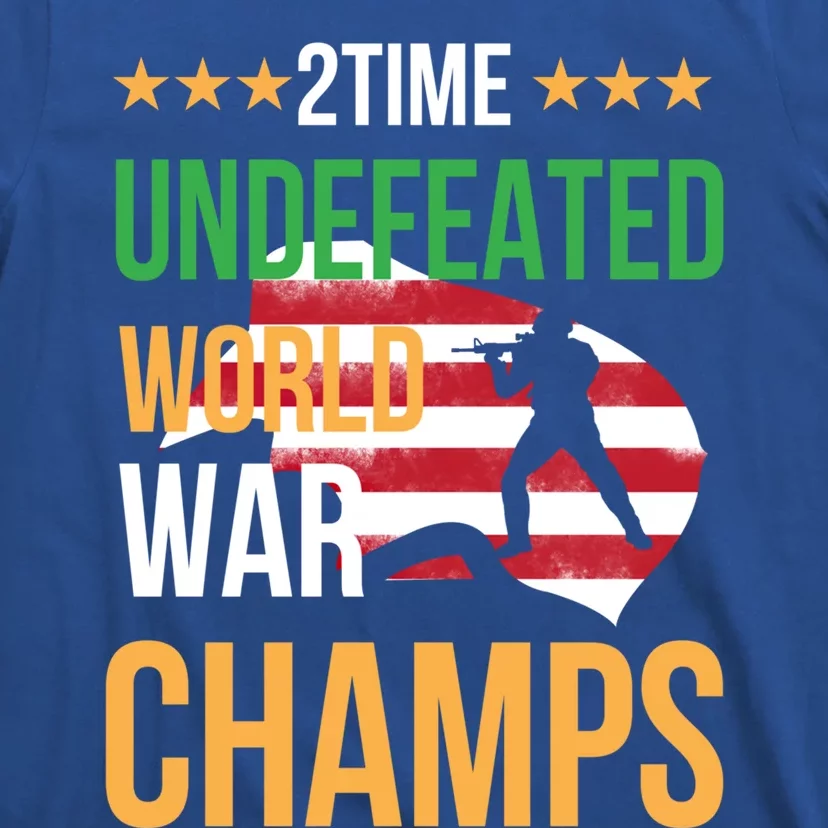 2 Time Undefeated World War Champs Memorial Day 4th Of July Gift T-Shirt