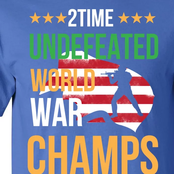 2 Time Undefeated World War Champs Memorial Day 4th Of July Gift Tall T-Shirt