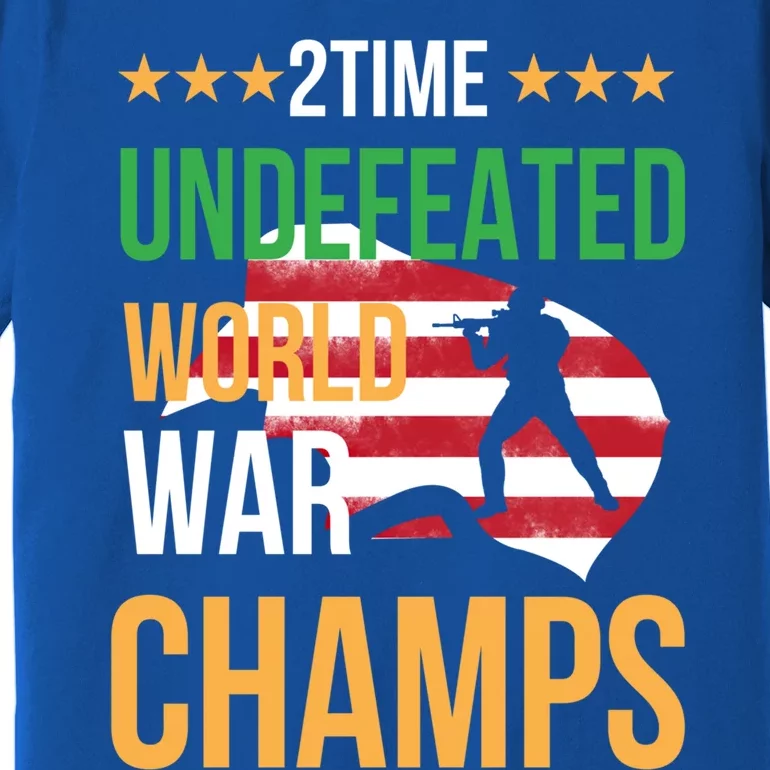 2 Time Undefeated World War Champs Memorial Day 4th Of July Gift Premium T-Shirt