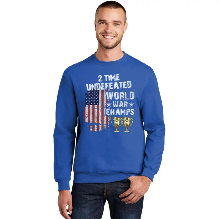 2 Time Undefeated World War Champs Distressed Gift Tall Sweatshirt