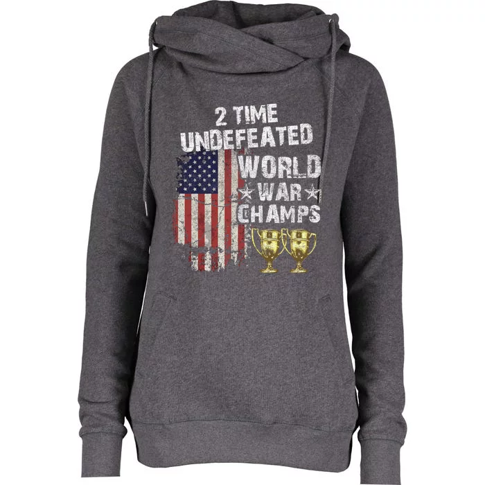 2 Time Undefeated World War Champs Distressed Gift Womens Funnel Neck Pullover Hood