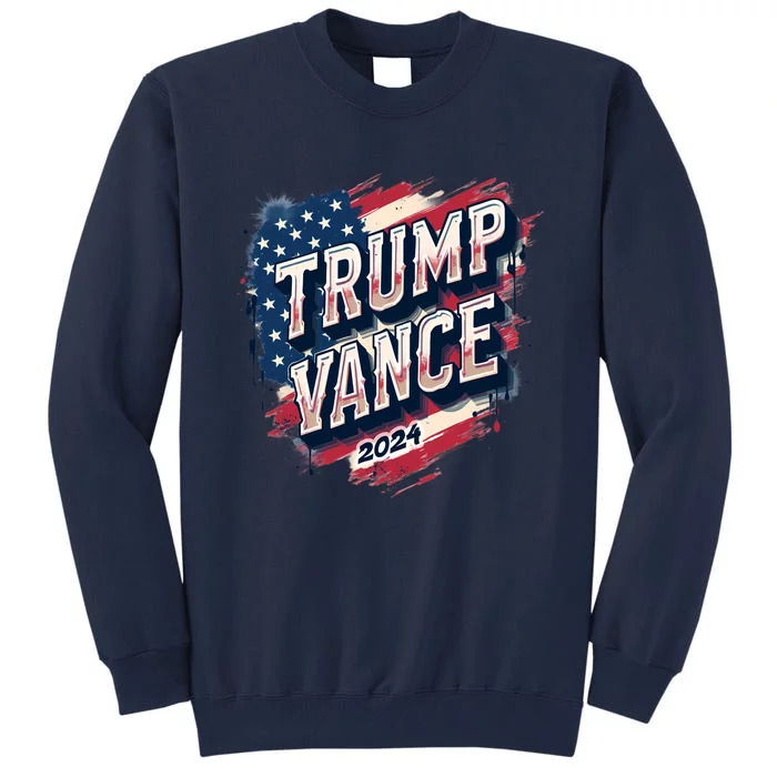 2024 Trump Vance Usa Flag Drip Tall Sweatshirt