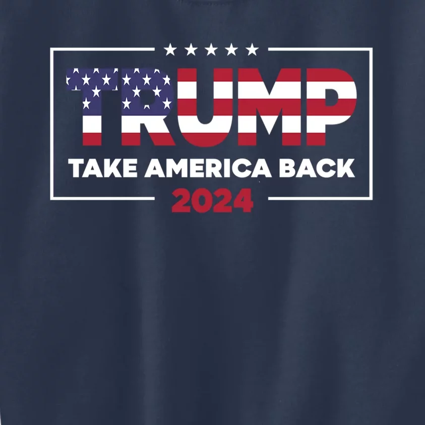 2024 Usa President Election Trump 2024 Take America Back Kids Sweatshirt