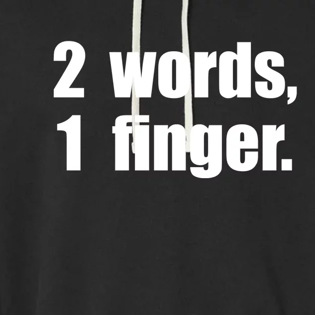 2 Words 1 Finger Funny Garment-Dyed Fleece Hoodie