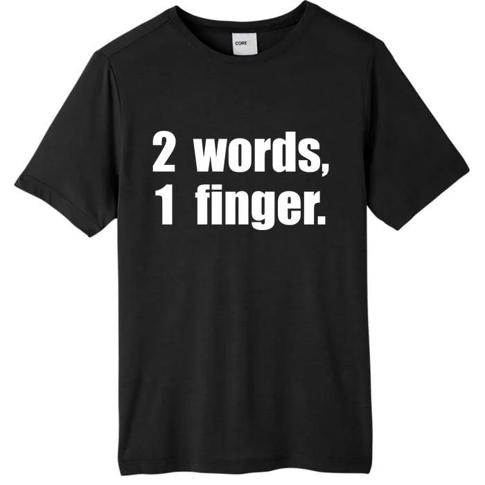 2 Words 1 Finger Funny ChromaSoft Performance T-Shirt