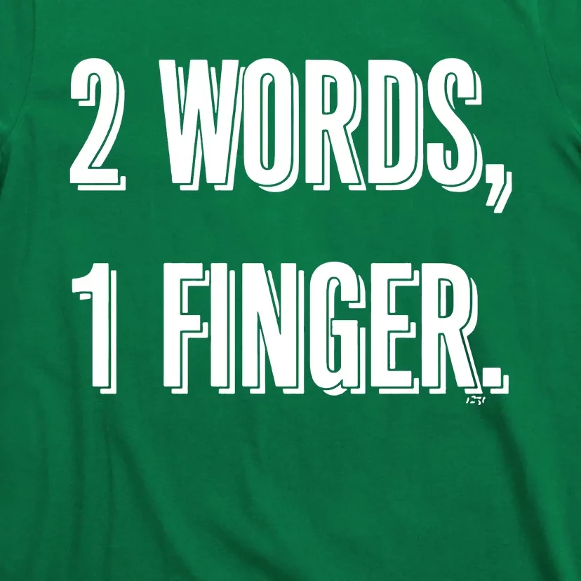 2 Words 1 Finger T-Shirt