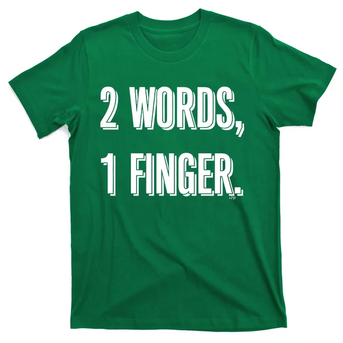 2 Words 1 Finger T-Shirt