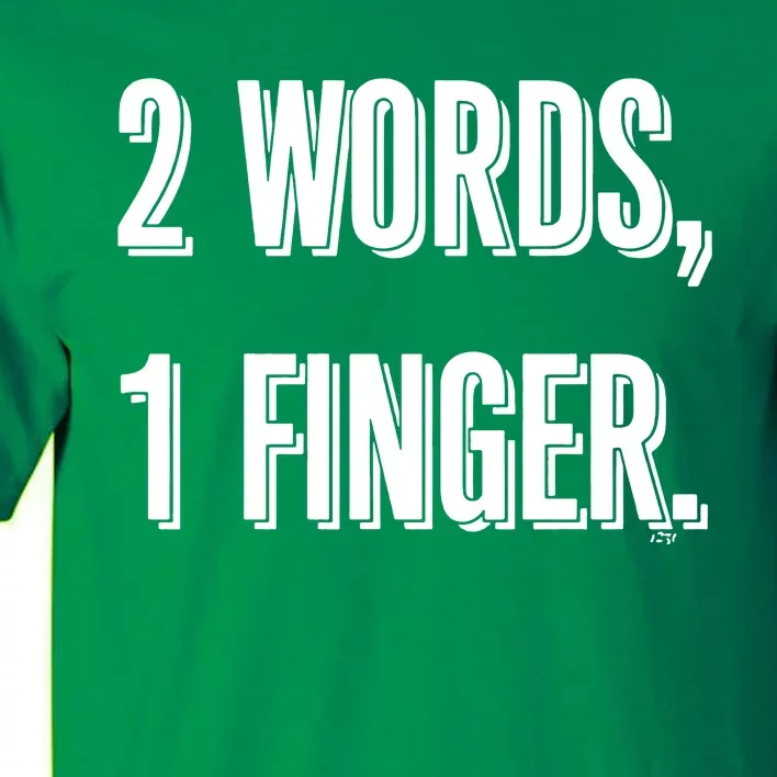 2 Words 1 Finger Tall T-Shirt