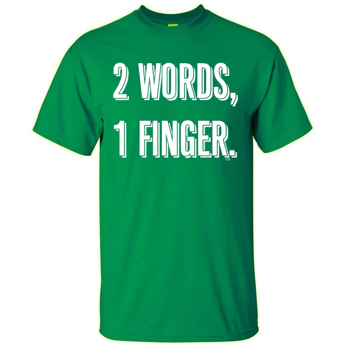 2 Words 1 Finger Tall T-Shirt