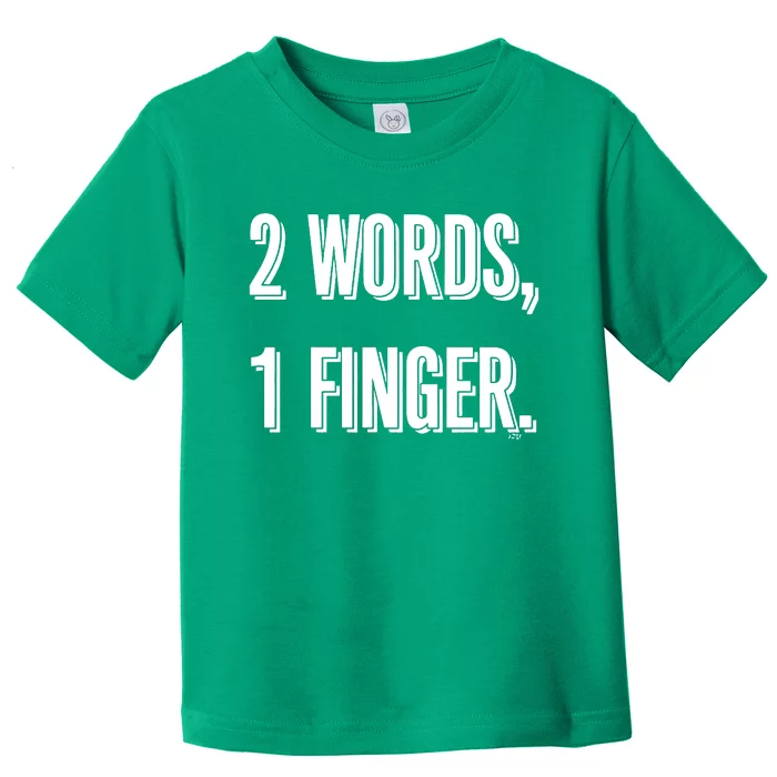 2 Words 1 Finger Toddler T-Shirt