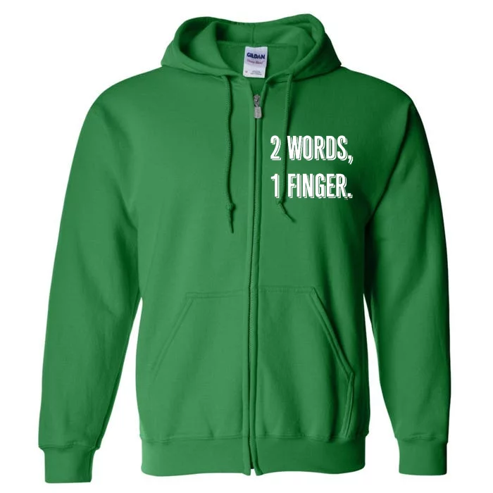 2 Words 1 Finger Full Zip Hoodie