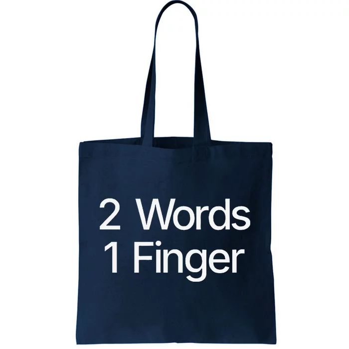 2 Words 1 Finger Funny Tote Bag