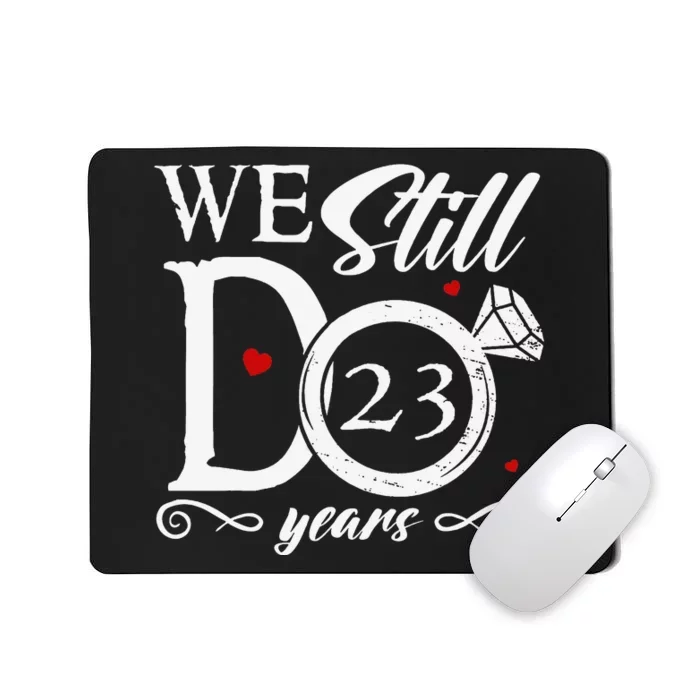 23rd Wedding Anniversary We Still Do 23 Year Since 2000 Mousepad