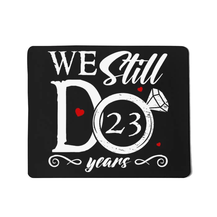 23rd Wedding Anniversary We Still Do 23 Year Since 2000 Mousepad