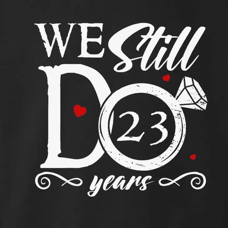 23rd Wedding Anniversary We Still Do 23 Year Since 2000 Toddler Hoodie